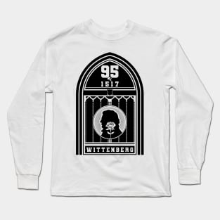 Martin Luther. 95 theses of the reformation of the church. Wittenberg 1517. Long Sleeve T-Shirt